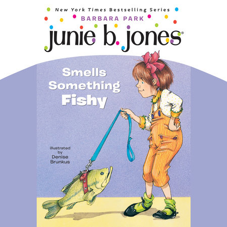 Junie B. Jones #12: Junie B. Jones Smells Something Fishy by Barbara Park