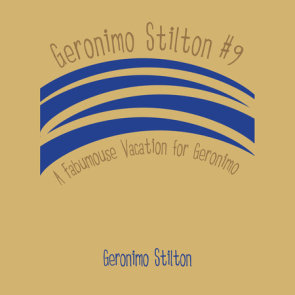 Geronimo Stilton #9: A Fabumouse Vacation for Geronimo