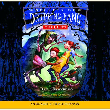 Secrets of Dripping Fang, Book #1: The Onts by Dan Greenburg
