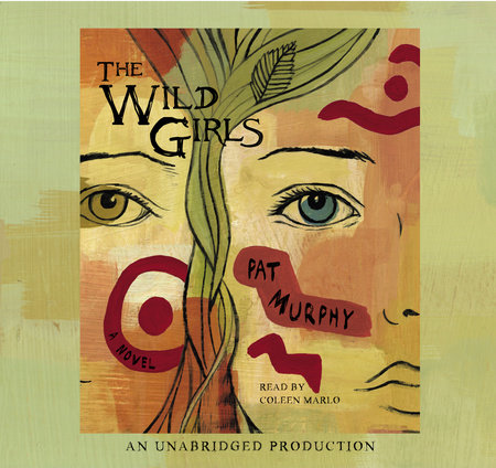 The Wild Girls by Pat Murphy