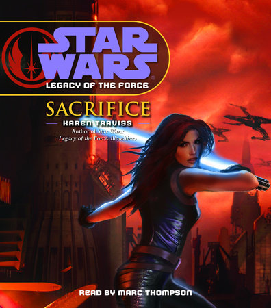 Sacrifice: Star Wars Legends (Legacy of the Force) by Karen Traviss