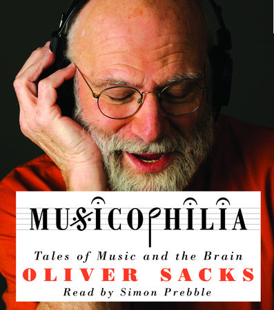 Musicophilia by Oliver Sacks: 9781400033539 | PenguinRandomHouse.com: Books