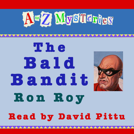 A to Z Mysteries: The Bald Bandit by Ron Roy