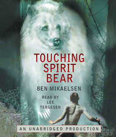 Touching Spirit Bear by Ben Mikaelsen