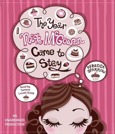 The Year Nick Mcgowan Came To Stay By Rebecca Sparrow 9780375849367 Penguinrandomhouse Com Books