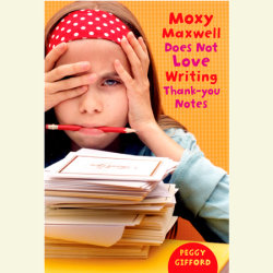 Moxy Maxwell Does Not Love Writing Thank-you Notes