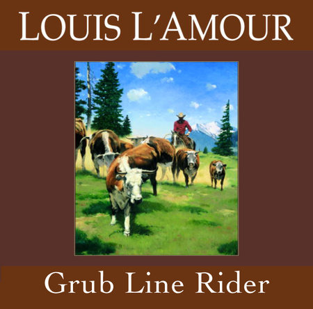 Grub Line Rider by Louis L'Amour