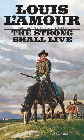 The Strong Shall Live by Louis L'Amour