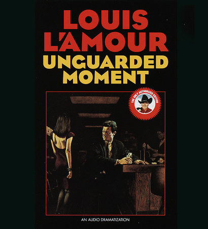 Unguarded Moment by Louis L'Amour