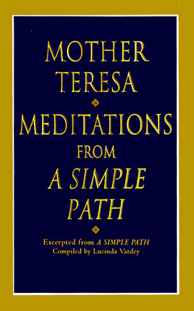 Meditations from a Simple Path by Mother Teresa