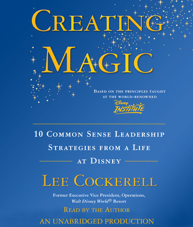 Creating Magic by Lee Cockerell