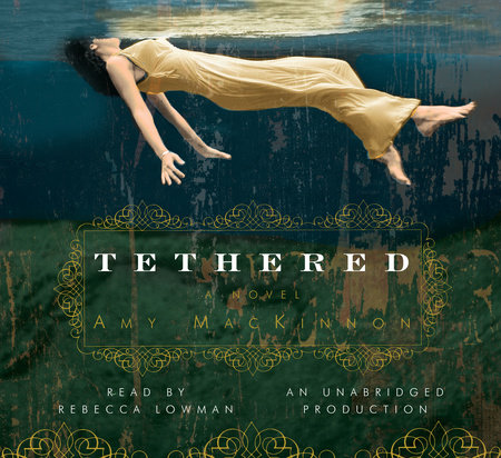 Tethered by Amy MacKinnon