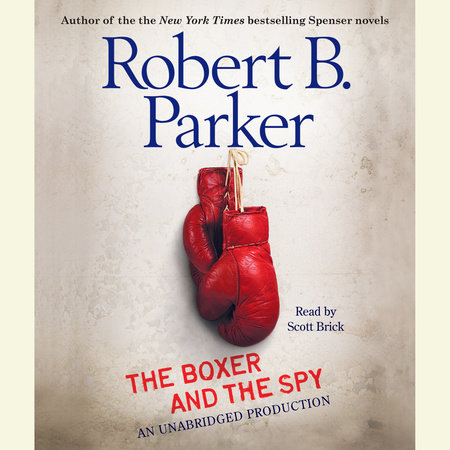 The Boxer and the Spy by Robert B. Parker