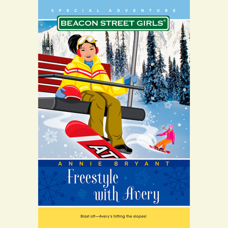 Beacon Street Girls Special Adventure: Freestyle With Avery by Annie Bryant
