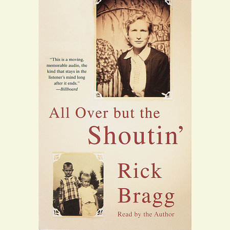 All Over but the Shoutin' by Rick Bragg
