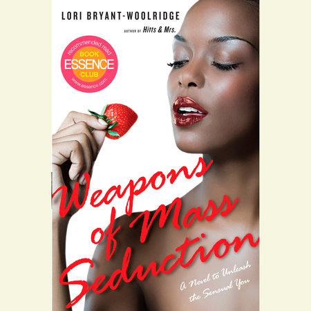 Weapons of Mass Seduction by Lori Bryant-Woolridge