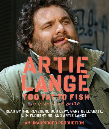 Too Fat to Fish by Artie Lange