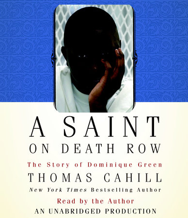 A Saint on Death Row by Thomas Cahill