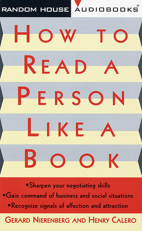 How to Read a Person Like a Book by Gerard I. Nierenberg and Henry H. Calero