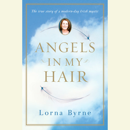 Angels in My Hair by Lorna Byrne