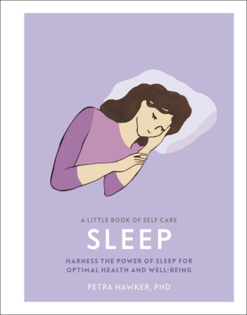 A Little Book of Self Care: Sleep by Petra Hawker