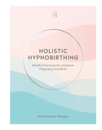 Holistic Hypnobirthing by Anthonissa Moger