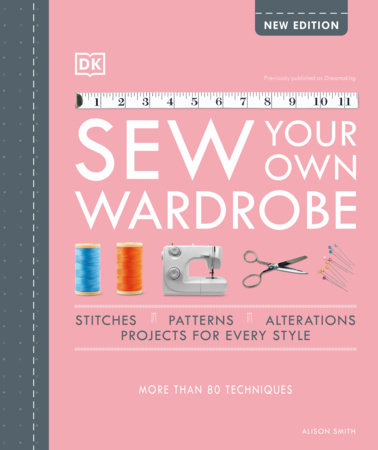 Sew Your Own Wardrobe by Alison Smith