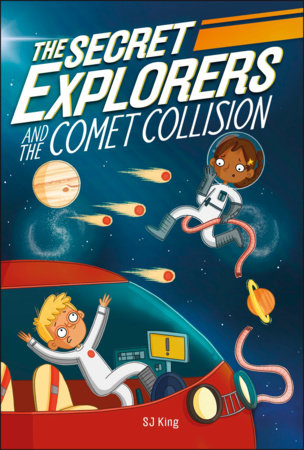 The Secret Explorers and the Comet Collision by SJ King