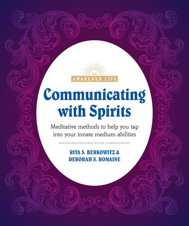 Communicating with Spirits by Rita Berkowitz and Deb Baker