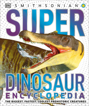 Super Dinosaur Encyclopedia by DK