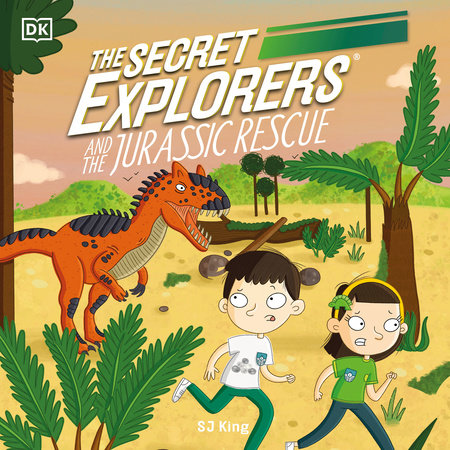 The Secret Explorers and the Jurassic Rescue by SJ King
