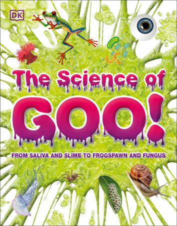 The Science of Goo! by DK