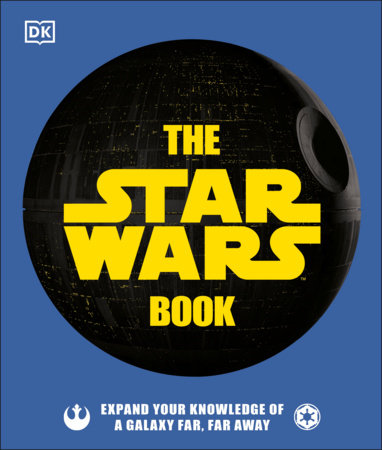 The Star Wars Book by Cole Horton, Pablo Hidalgo and Dan Zehr