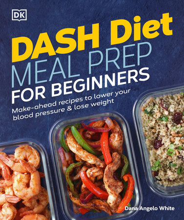 Dash Diet Meal Prep for Beginners by White, Dana Angelo