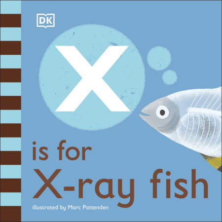 X is for X-Ray Fish by DK