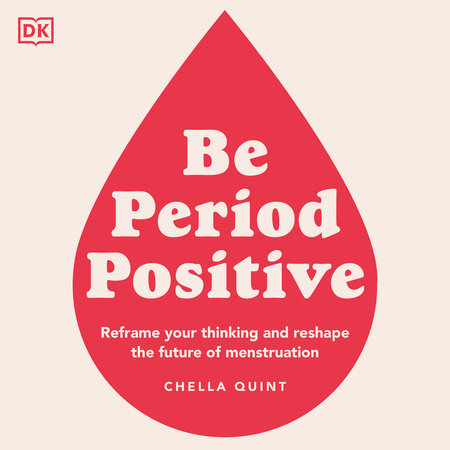 Be Period Positive by Chella Quint