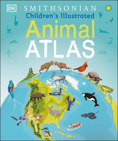 Children's Illustrated Animal Atlas by DK