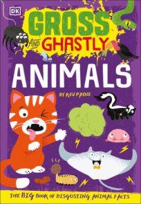 Gross and Ghastly: Animals