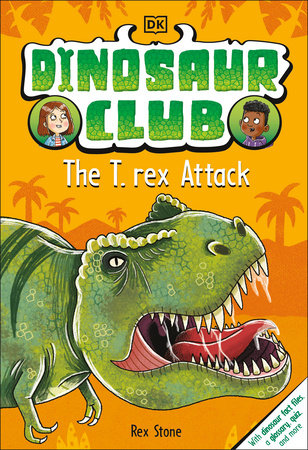 Dinosaur Club: The T-Rex Attack by Rex Stone