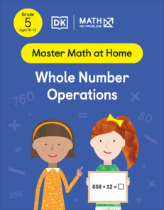 Math - No Problem! Whole Number Operations, Grade 5 Ages 10-11