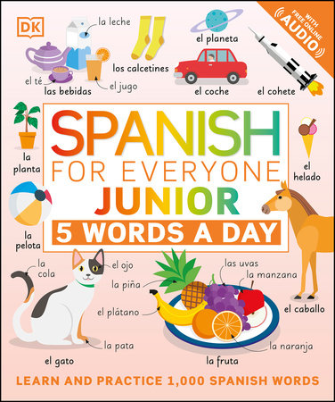 Spanish for Everyone Junior: 5 Words a Day by DK