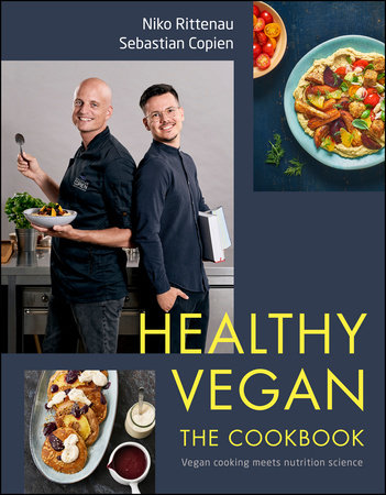 Healthy Vegan The Cookbook by Niko Rittenau and Sebastian Copien