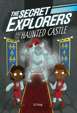 The Secret Explorers and the Haunted Castle by SJ King