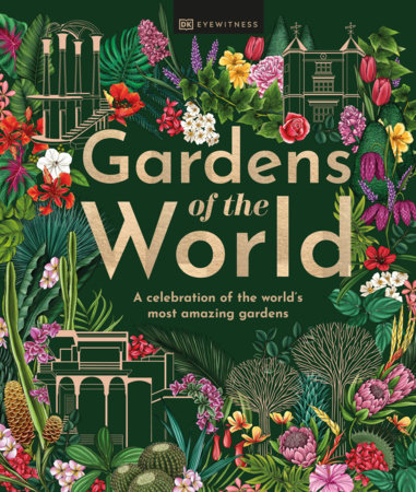 Gardens of the World by DK Travel