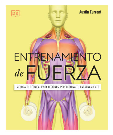 Entrenamiento de fuerza (Science of Strength Training) by Austin Current