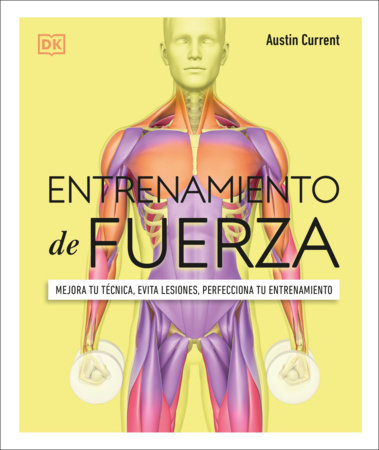Entrenamiento de fuerza (Science of Strength Training) by Austin Current
