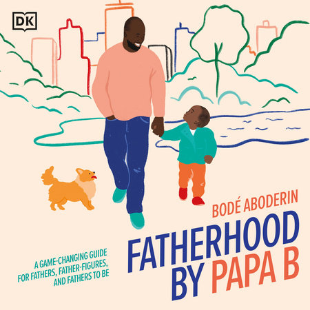 Fatherhood by Papa B by Bode Aboderin