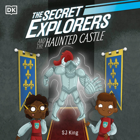 The Secret Explorers and the Haunted Castle by SJ King