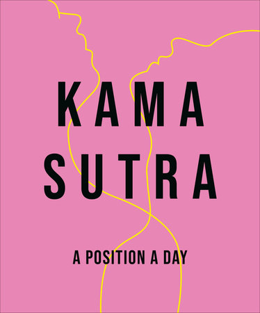 Kama Sutra A Position A Day, New Edition by DK