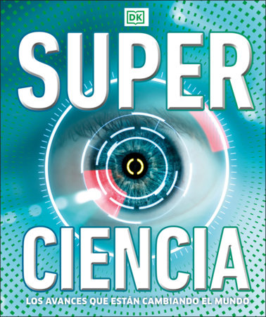 Super ciencia (Super Science Encyclopedia) by DK
